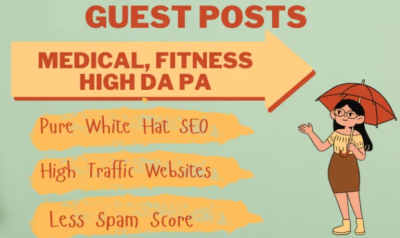 I will do guest posts on medical and fitness with high da pa