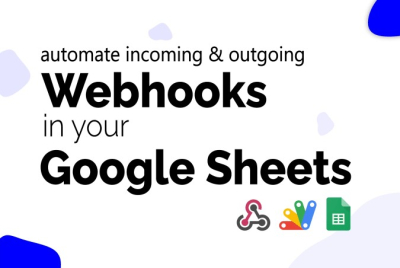 I will automate webhooks in google sheets using apps script
